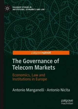 Könyv Governance of Telecom Markets Antonio Manganelli