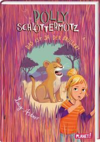 Knjiga Polly Schlottermotz 6: Das ist ja der Brüller! Lisa Hänsch