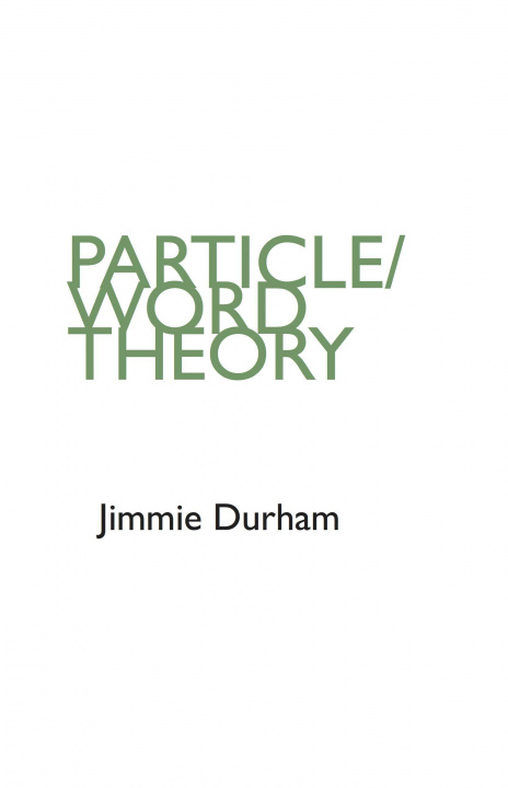 Carte Jimmie Durham: Particle/Word Theory 