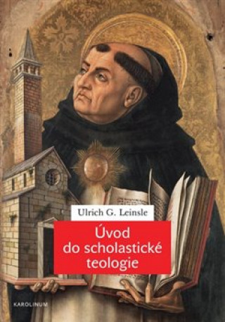 Kniha Úvod do scholastické teologie Ulrich G. Leinsle