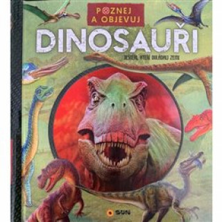Kniha Dinosauři Poznej a objevuj 