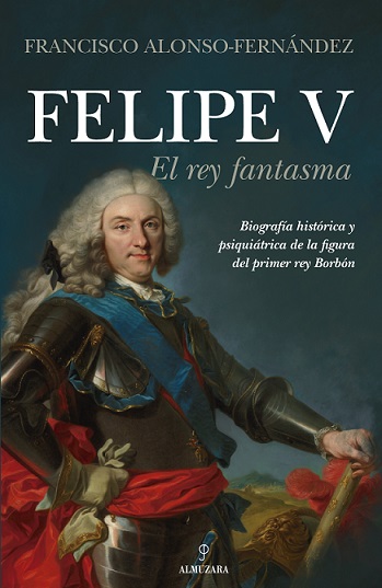 Audio Felipe V. El rey fantasma FRANCISCO ALONSO-FERNANDEZ