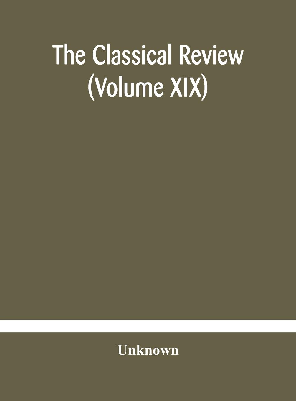 Knjiga Classical review (Volume XIX) 