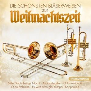 Audio Die schönsten Bläserweisen zur Weihnachtszeit 