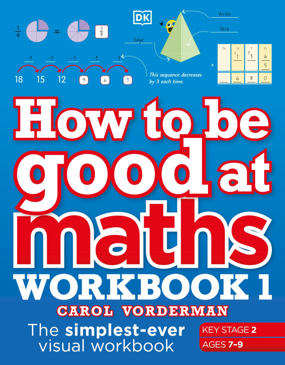 Könyv How to be Good at Maths Workbook 1, Ages 7-9 (Key Stage 2) Carol Vorderman