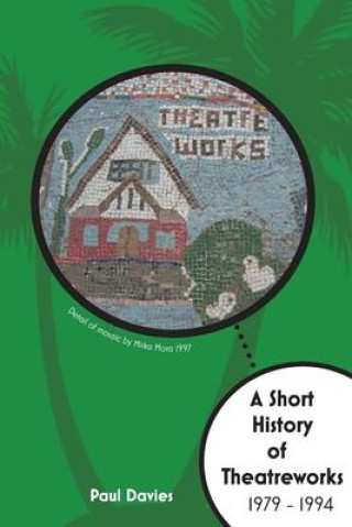 Kniha Short History of TheatreWorks PAUL M DAVIES