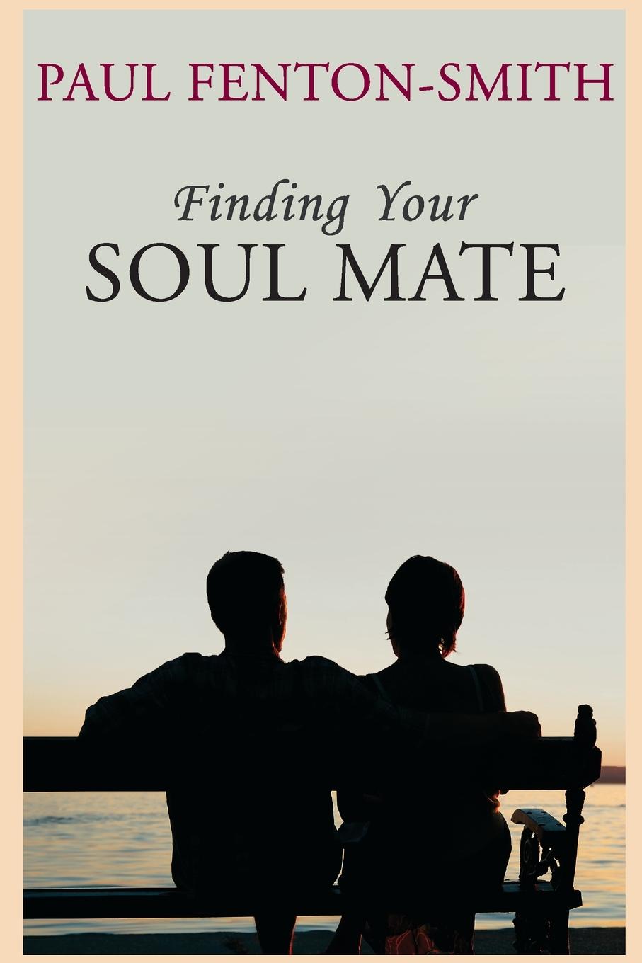 Knjiga Finding Your Soul Mate Paul J. Fenton-Smith