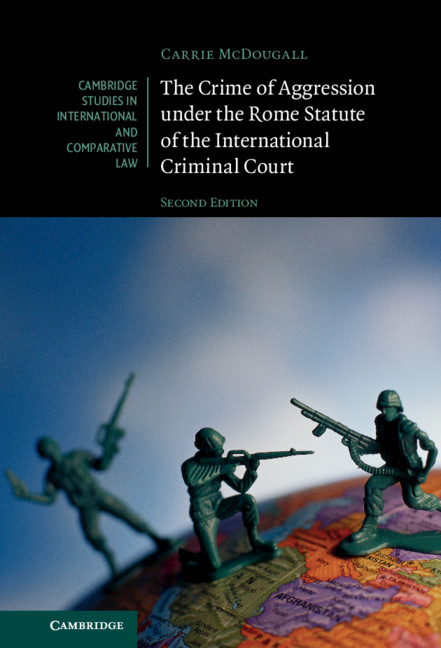 Книга Crime of Aggression under the Rome Statute of the International Criminal Court Carrie (University of Melbourne) McDougall