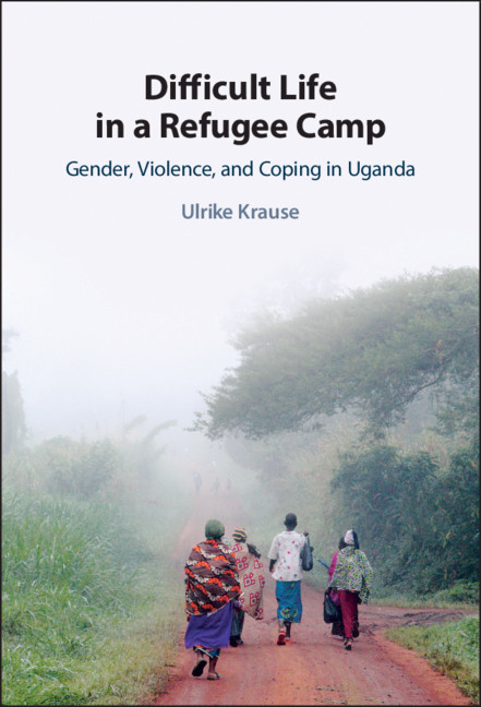 Книга Difficult Life in a Refugee Camp Ulrike (Universitat Osnabruck) Krause