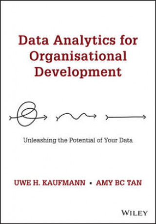 Knjiga Data Analytics for Organisational Development - Unleashing the Potential of Your Data Uwe H Kaufmann