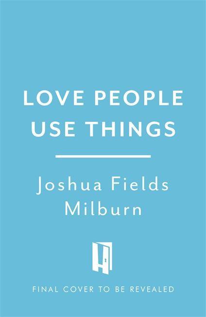 Knjiga Love People, Use Things Joshua Fields Millburn