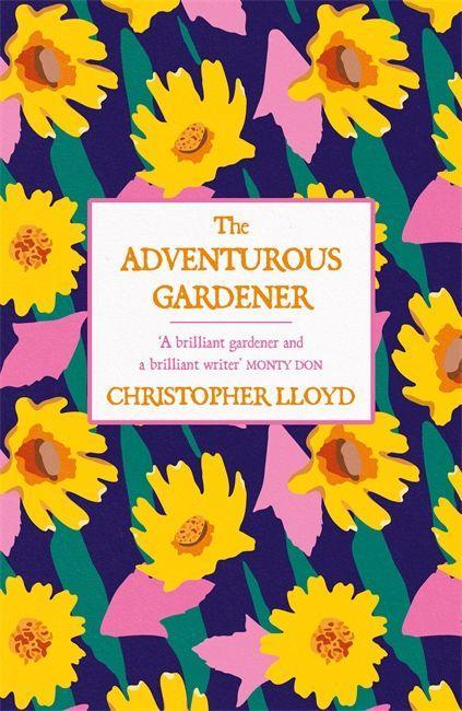 Kniha Adventurous Gardener Christopher Lloyd