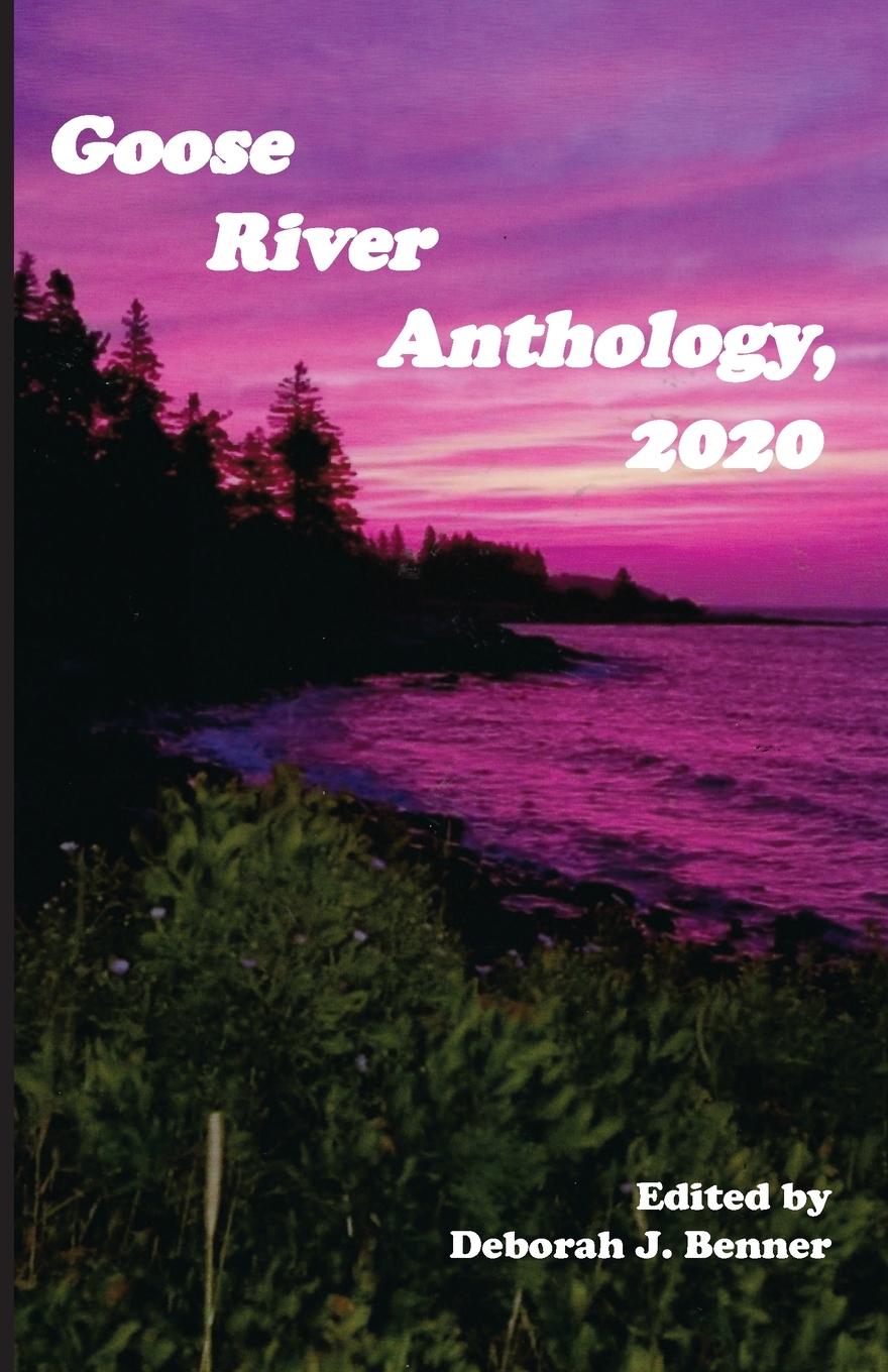 Kniha Goose River Anthology, 2020 Deborah J. Benner