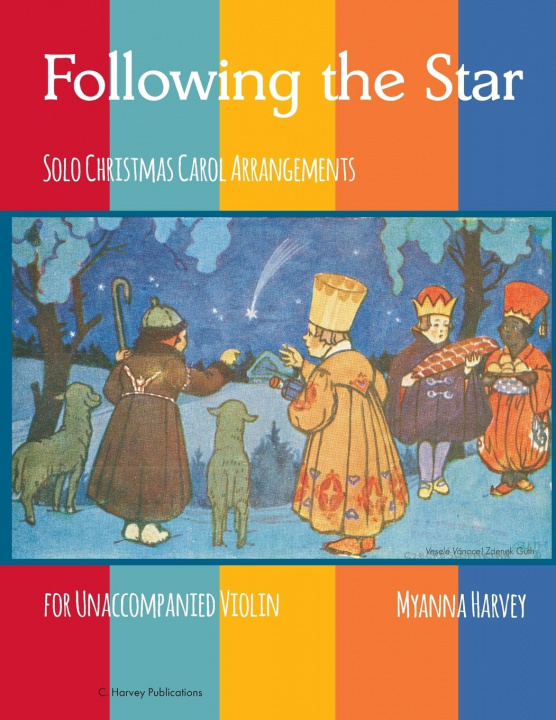 Book Following the Star, Solo Christmas Carol Arrangements for Unaccompanied Violin Harvey Myanna Harvey