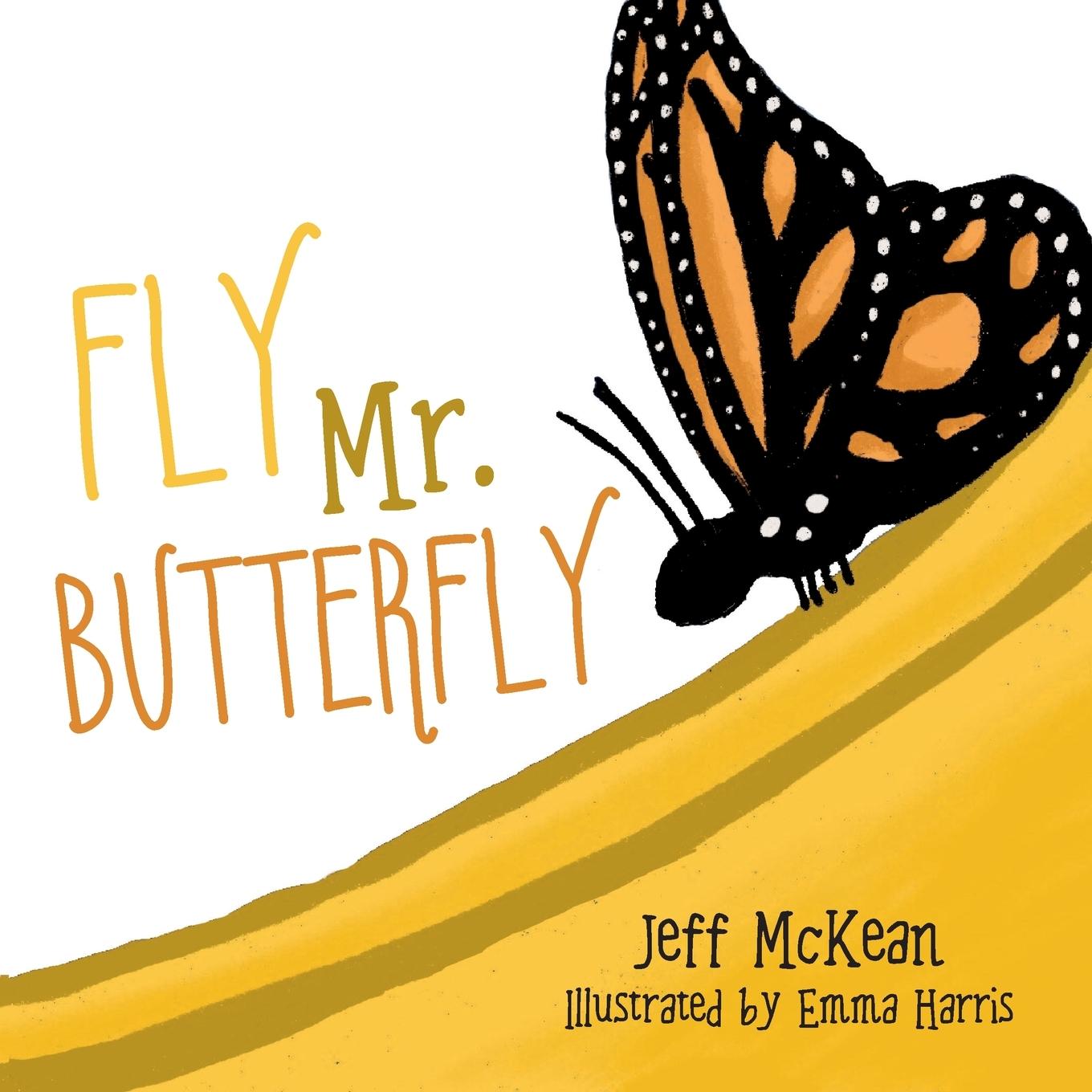 Knjiga Fly Mr. Butterfly McKean Jeff McKean