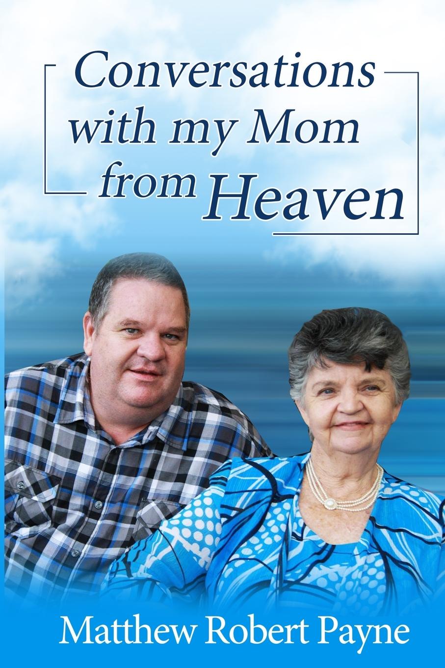 Carte Conversations with my Mom from Heaven MATTHEW ROBER PAYNE