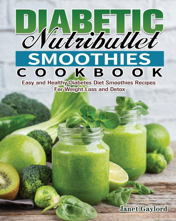 Carte Diabetic Nutribullet Smoothies Cookbook Gaylord Janet Gaylord