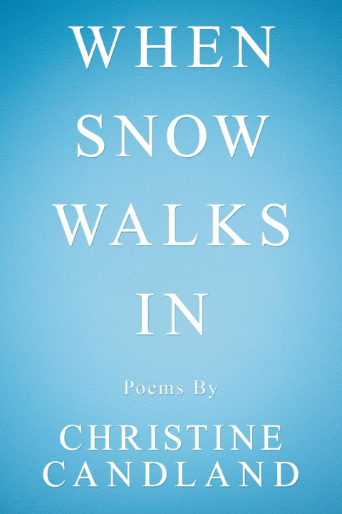 Knjiga When Snow Walks In Christine Candland