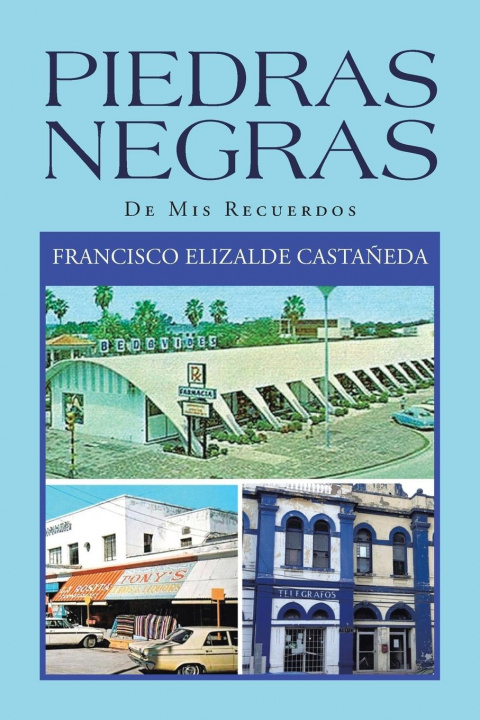 Knjiga Piedras Negras Castaneda Francisco Elizalde Castaneda