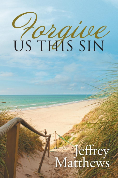 Knjiga Forgive Us This Sin JEFFREY MATTHEWS