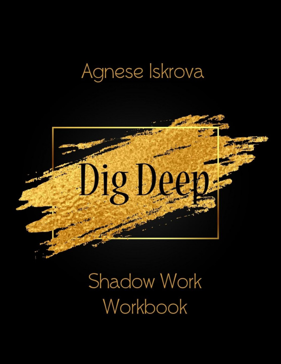 Knjiga Dig Deep AGNESE ISKROVA