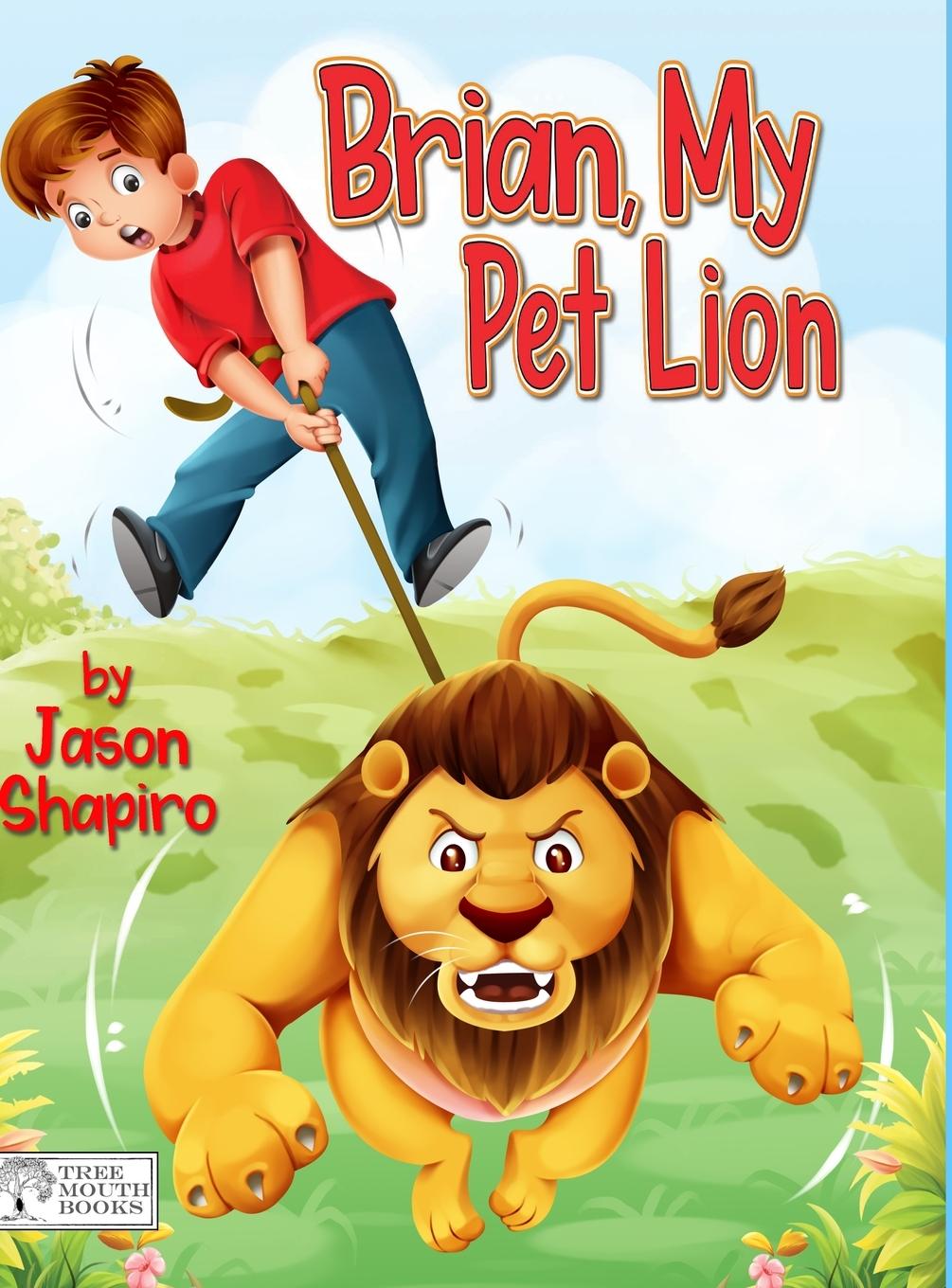 Knjiga Brian, My Pet Lion Shapiro Jason T. Shapiro