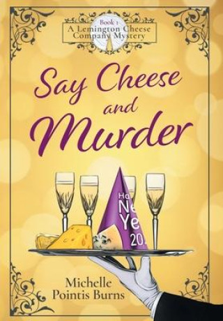Knjiga Say Cheese and Murder MICHELLE   PO BURNS