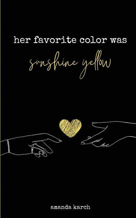 Könyv Her Favorite Color Was Sunshine Yellow Karch Amanda Karch
