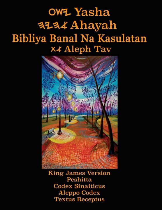 Book Yasha Ahayah Bibliya Banal Na Kasulatan Aleph Tav (Tagalog Philippine Edition YASAT Study Bible) 