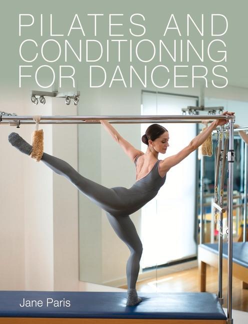 Книга Pilates and Conditioning for Dancers Jane Paris