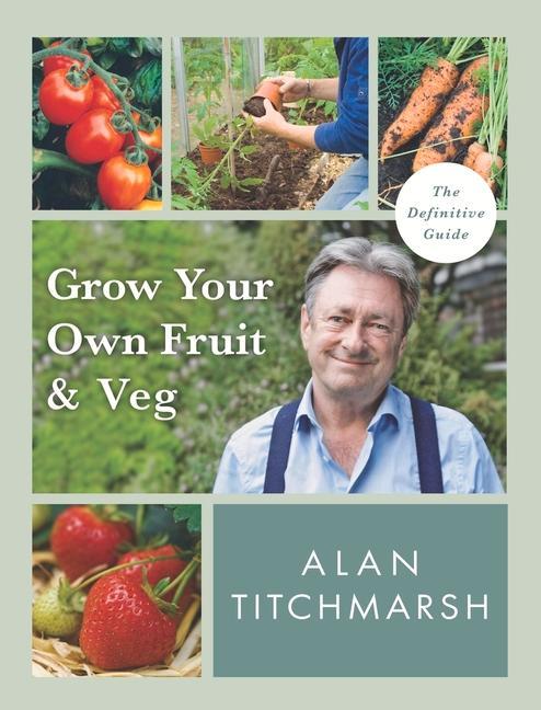 Carte Grow your Own Fruit and Veg Alan Titchmarsh