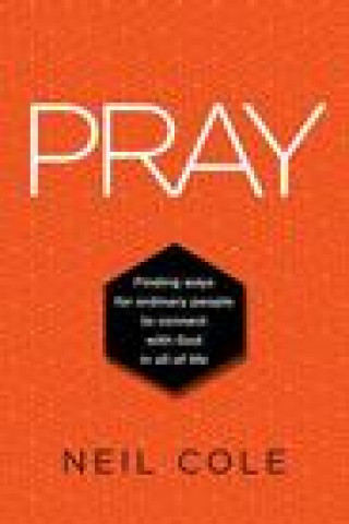 Knjiga Pray Cole Neil Cole
