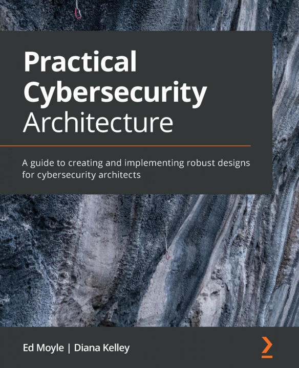 Kniha Practical Cybersecurity Architecture Ed Moyle