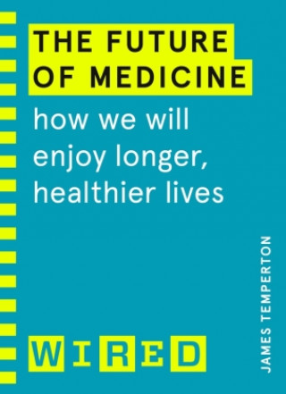 Książka Future of Medicine (WIRED guides) James Temperton