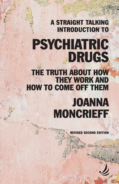 Könyv Straight Talking Introduction to Psychiatric Drugs Joanna Moncrieff