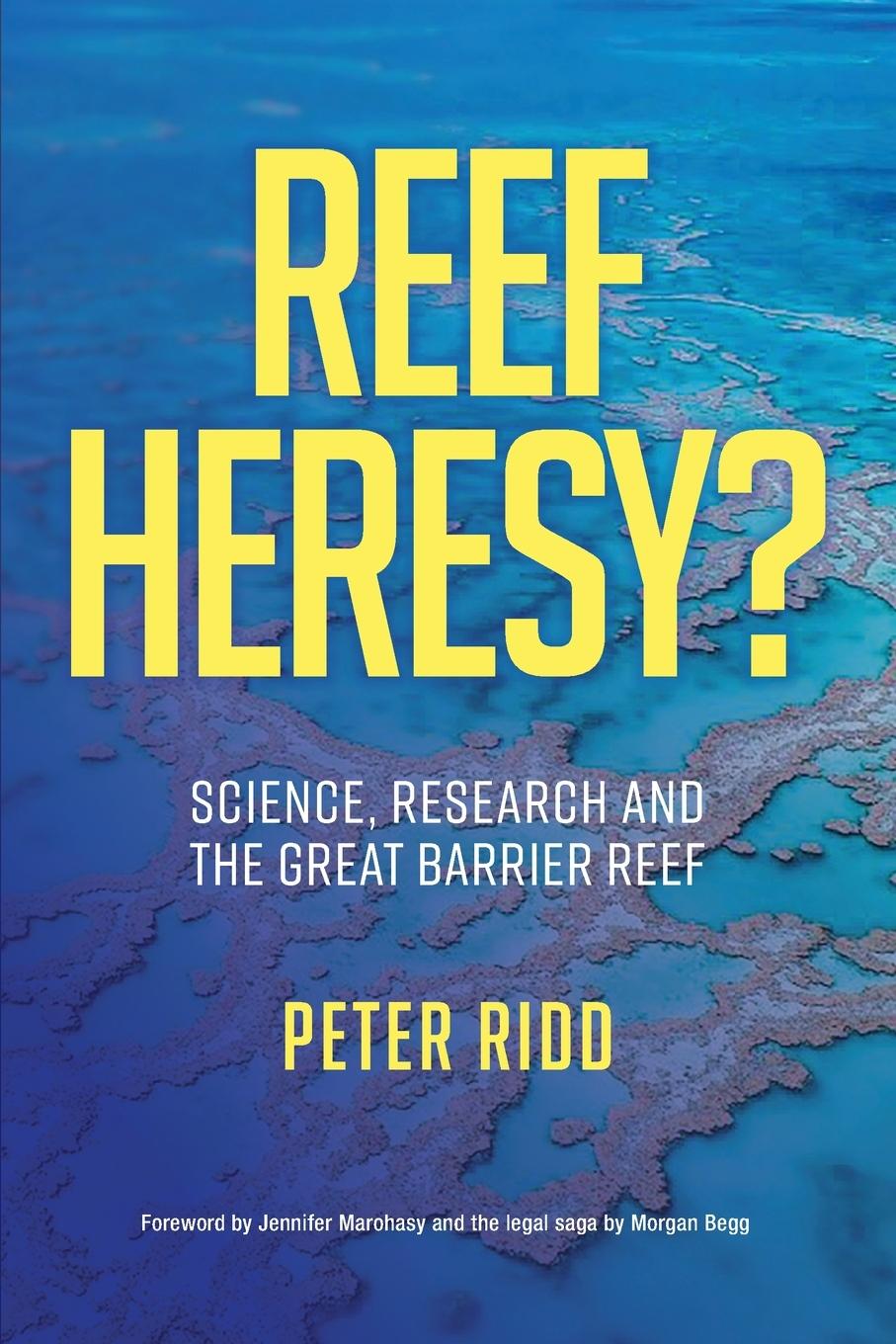 Knjiga REEF HERESY? Science, Research and the Great Barrier Reef. PETER RIDD