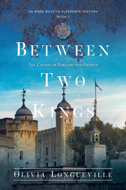 Buch Between Two Kings Longueville Olivia Longueville