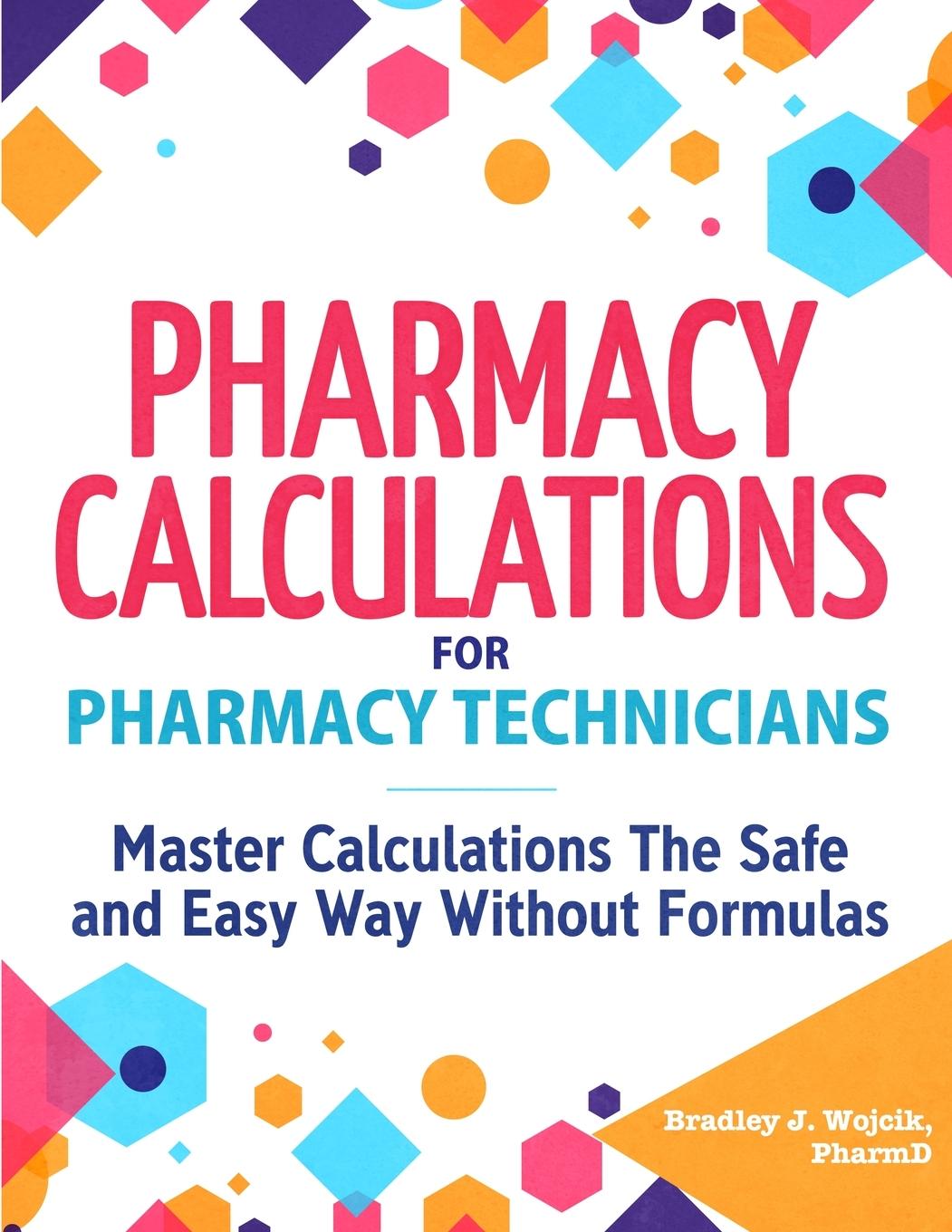 Könyv Pharmacy Calculations for Pharmacy Technicians WOJCIK