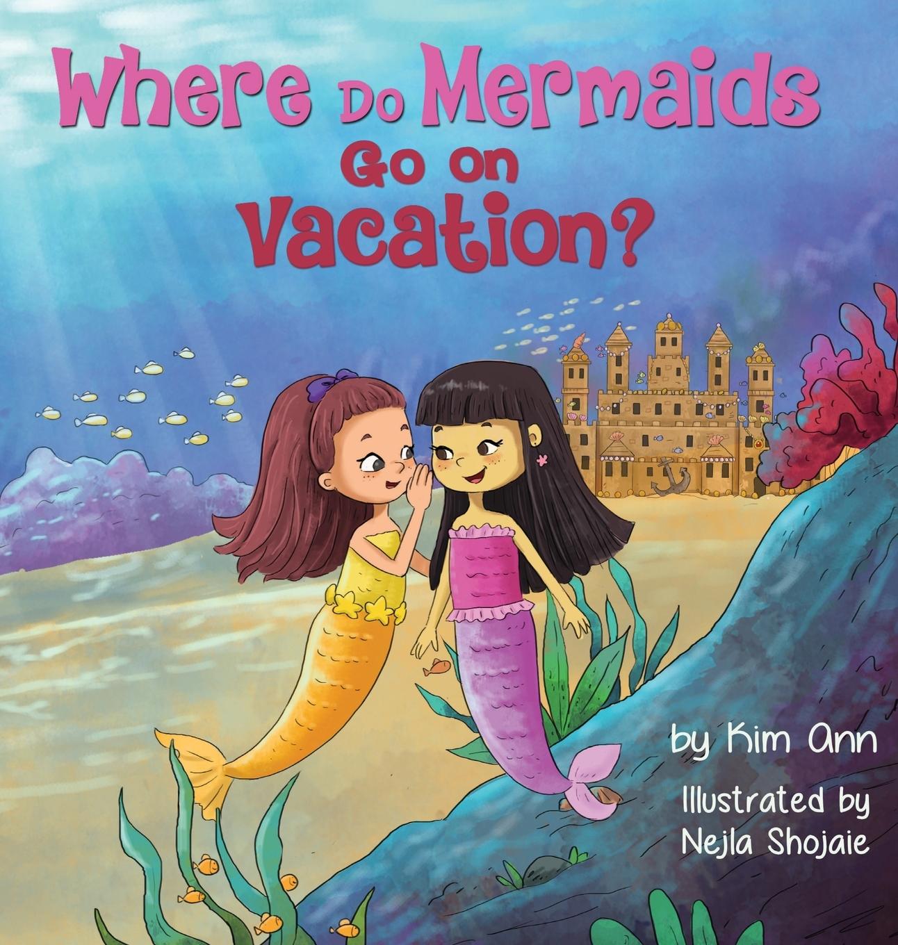 Knjiga Where Do Mermaids Go on Vacation? Ann Kim Ann