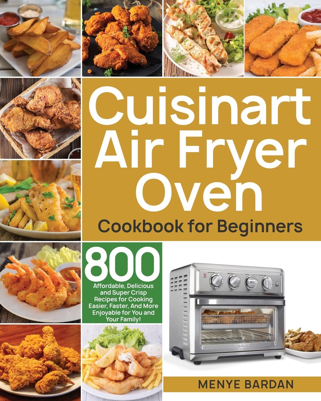 Kniha Cuisinart Air Fryer Oven Cookbook for Beginners Bardan Menye Bardan