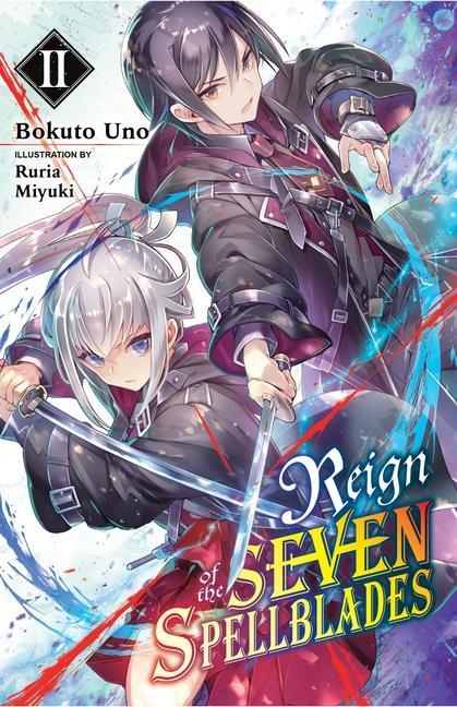 Kniha Reign of the Seven Spellblades, Vol. 2 (light novel) BOKUTO UNO