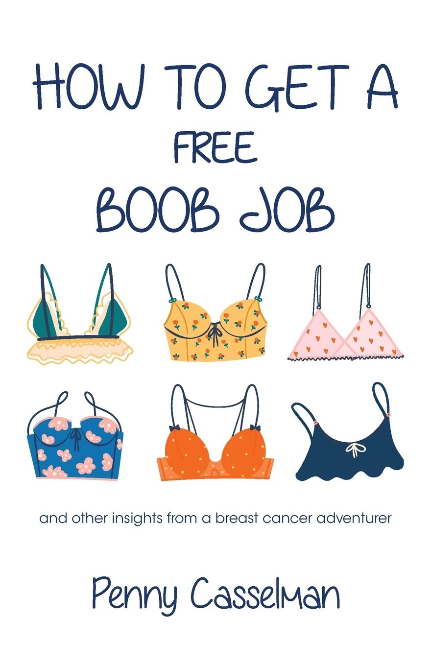 Knjiga How to Get a Free Boob Job Casselman Penny Casselman