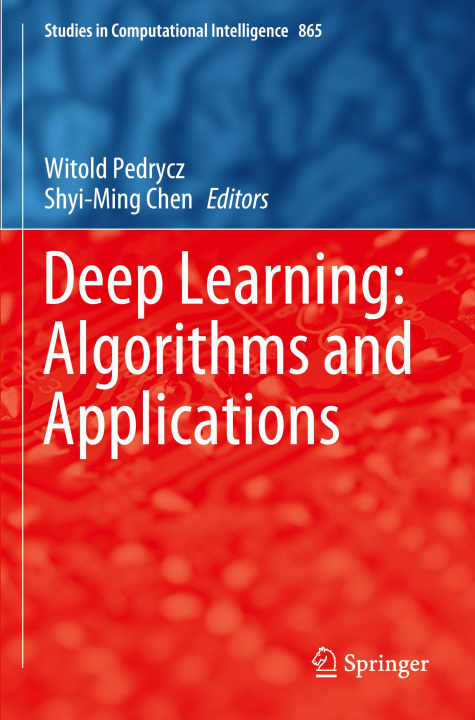 Knjiga Deep Learning: Algorithms and Applications Witold Pedrycz