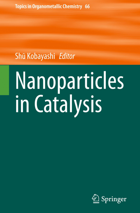 Book Nanoparticles in Catalysis Shū Kobayashi