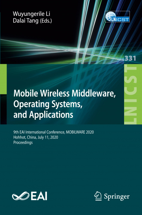 Kniha Mobile Wireless Middleware, Operating Systems and Applications Wuyungerile Li