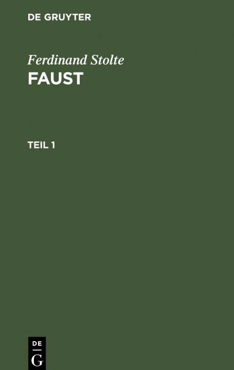 Könyv Ferdinand Stolte: Faust. Teil 1 