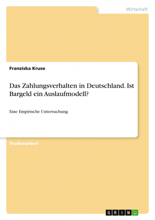 Kniha Das Zahlungsverhalten in Deutschland. Ist Bargeld ein Auslaufmodell? 