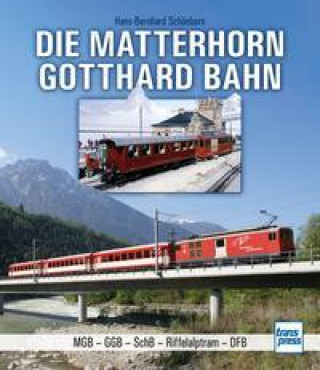 Kniha Die Matterhorn-Gotthard-Bahn 