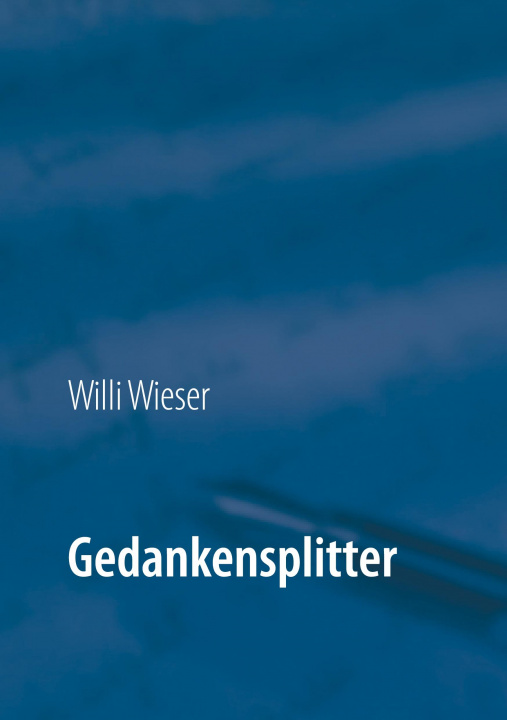 Knjiga Gedankensplitter Willi Wieser