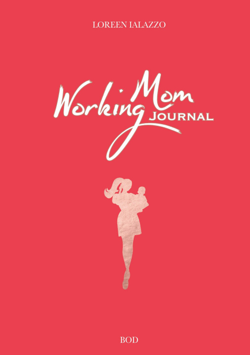 Knjiga Working Mom Journal Loreen Ialazzo